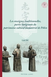bokomslag Les Enseignes Traditionnelles, Partie Intgrante Du Patrimoine Culturel Immatriel de Pkin