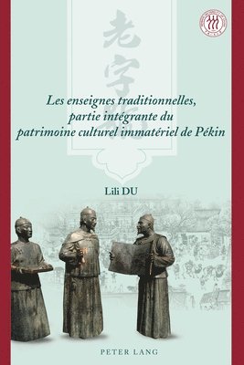bokomslag Les enseignes traditionnelles, partie intégrante du patrimoine culturel immatériel de Pékin