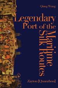 bokomslag Legendary Port of the Maritime Silk Routes