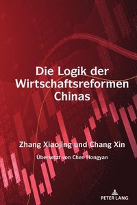 bokomslag Die Logik der Wirtschaftsreformen Chinas