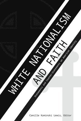 bokomslag White Nationalism and Faith