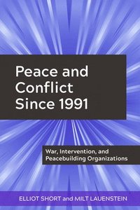 bokomslag Peace and Conflict Since 1991