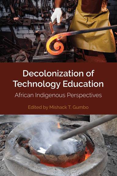 Mishack T. Gumbo - Decolonization of Technology Education, Inbunden
