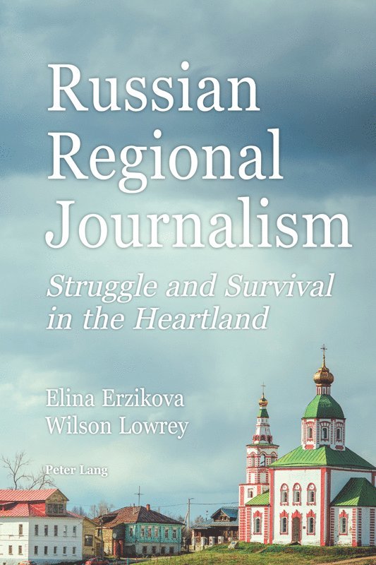 Elina Erzikova, Wilson Lowrey - Russian Regional Journalism, Häftad