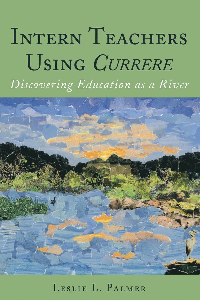 Leslie L. Palmer, William F. Pinar - Intern Teachers Using Currere", Inbunden