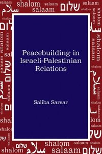 bokomslag Peacebuilding in Israeli-Palestinian Relations