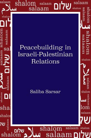 bokomslag Peacebuilding in Israeli-Palestinian Relations