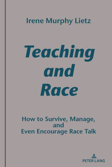 Irene Murphy Lietz, Alice S. Horning - Teaching and Race, Inbunden