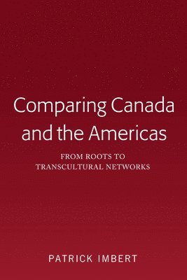 Patrick Imbert - Comparing Canada and the Americas, Inbunden