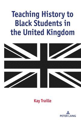 bokomslag Teaching History to Black Students in the United Kingdom