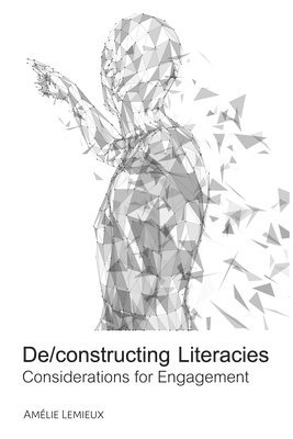 bokomslag De/constructing Literacies