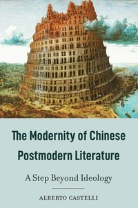 bokomslag The Modernity of Chinese Postmodern Literature