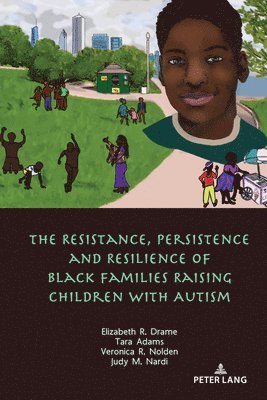 bokomslag Resistance, Persistence and Resilience of Black Families Raising Children with Autism