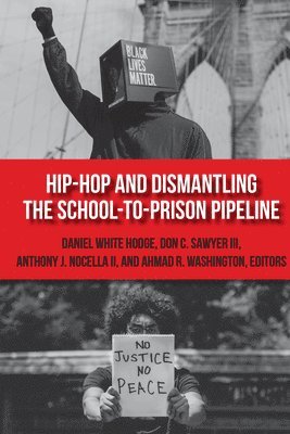 bokomslag Hip-Hop and Dismantling the School-to-Prison Pipeline