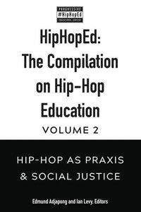 bokomslag HipHopEd: The Compilation on Hip-Hop Education