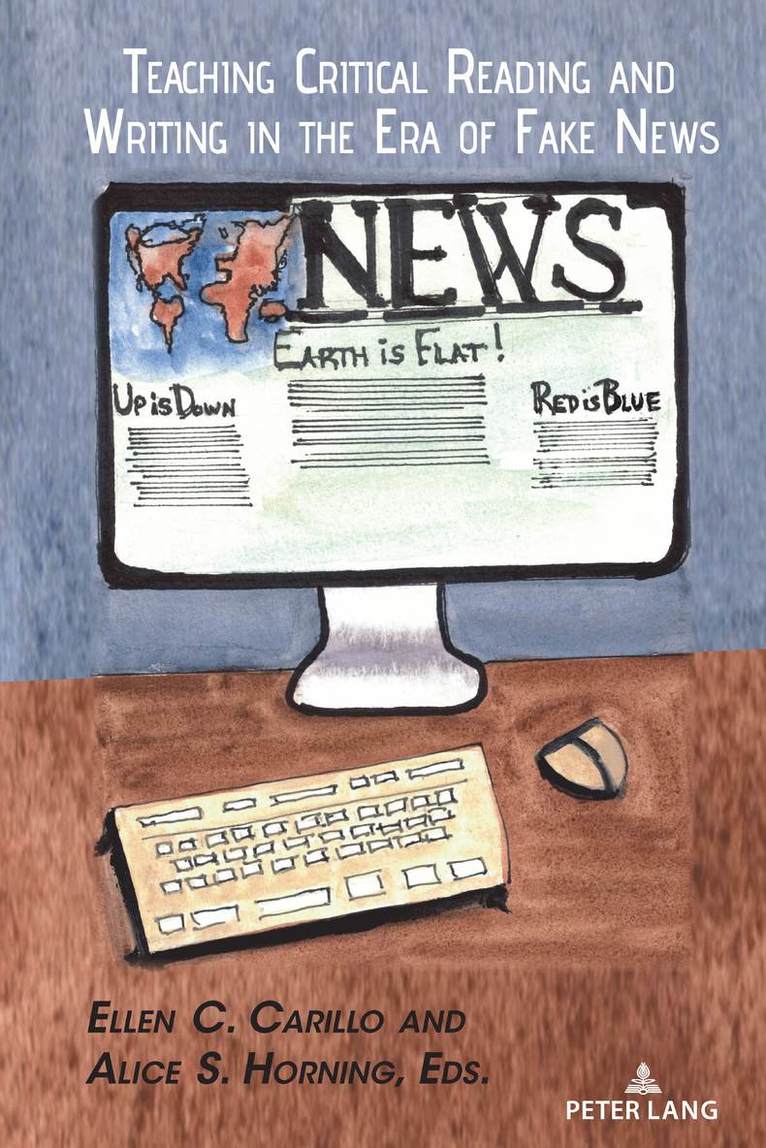Ellen C. Carillo, Alice S. Horning, Leonard Podis - Teaching Critical Reading and Writing in the Era of Fake News, Inbunden