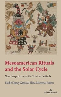 bokomslag Mesoamerican Rituals and the Solar Cycle