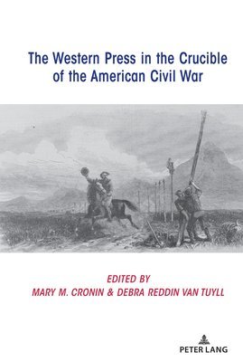 The Western Press in the Crucible of the American Civil War 1