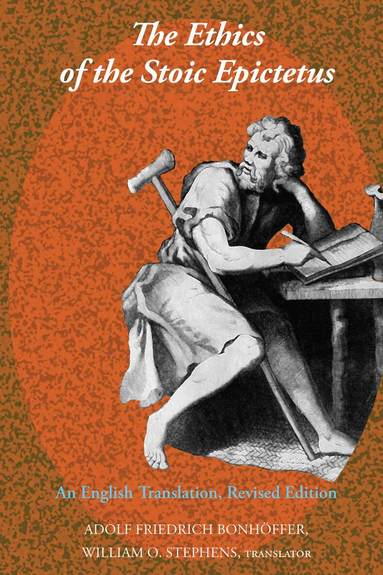 William O. Stephens, David Appelbaum - Ethics of the Stoic Epictetus, Inbunden