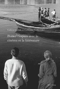bokomslag Penser l'espace avec le cinéma et la littérature