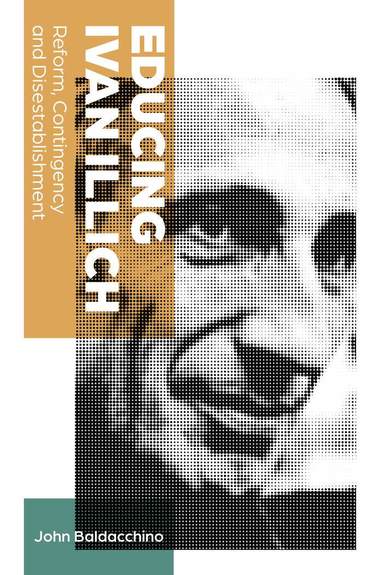 John Baldacchino - Educing Ivan Illich, Häftad