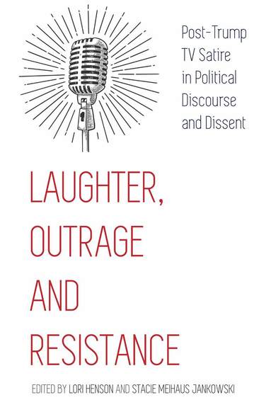 Lori Henson, Stacie Meihaus Jankowski - Laughter, Outrage and Resistance, Inbunden