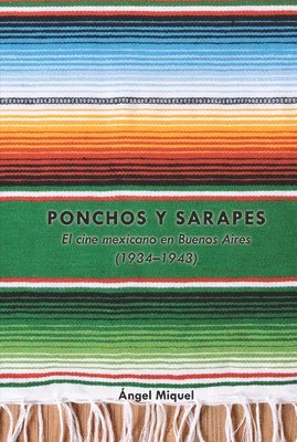 Ángel Miquel, James Ramey, Maricruz Castro Ricalde, Lauro Zavala - Ponchos y sarapes, Inbunden