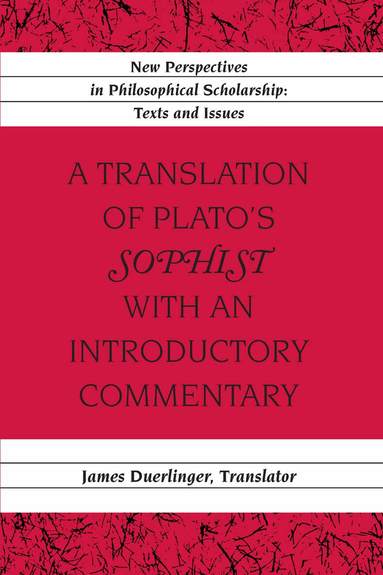 James Duerlinger, James Duerlinger - Translation of Plato’s «Sophist» with an Introductory Commentary, Häftad