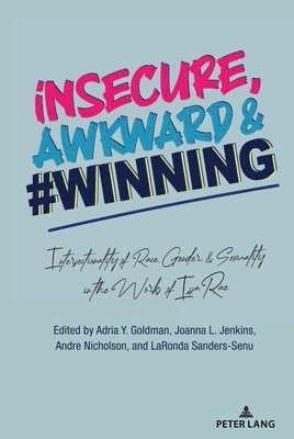 insecure, Awkward, and #Winning 1