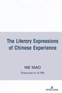 bokomslag The Literary Expressions of Chinese Experience