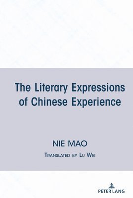 The Literary Expressions of Chinese Experience 1