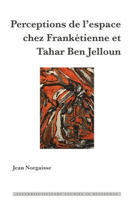 Perceptions de l'Espace Chez Franktienne Et Tahar Ben Jelloun 1