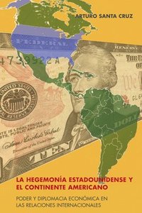 bokomslag La hegemona estadounidense y el continente americano