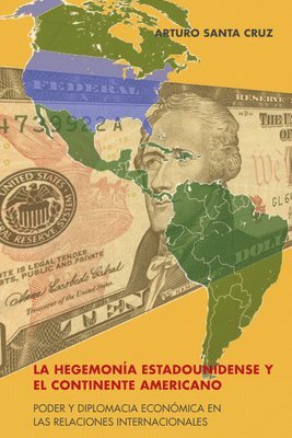 bokomslag La hegemona estadounidense y el continente americano