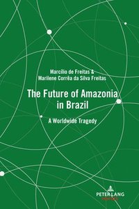 bokomslag The Future of Amazonia in Brazil