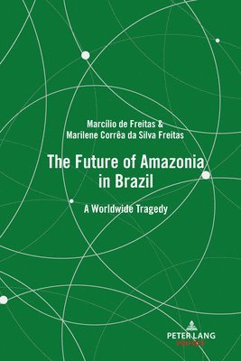 bokomslag The Future of Amazonia in Brazil