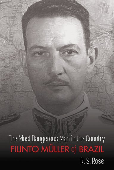 R. S. Rose - Most Dangerous Man in the Country, Inbunden