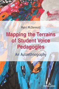 bokomslag Mapping the Terrains of Student Voice Pedagogies