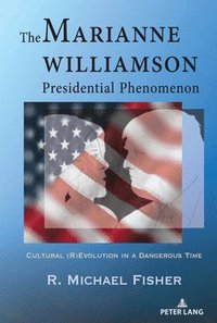 bokomslag The Marianne Williamson Presidential Phenomenon