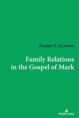 bokomslag Family Relations in the Gospel of Mark