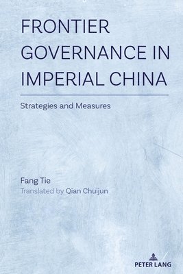 bokomslag Frontier Governance In Imperial China