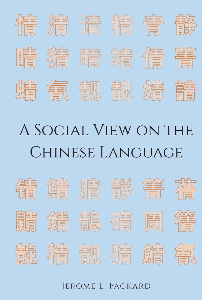 Jerome L. Packard - Social View on the Chinese Language, Inbunden