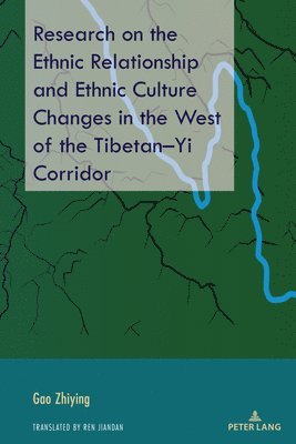 Research on the Ethnic Relationship and Ethnic Culture Changes in the West of the TibetanYi Corridor 1