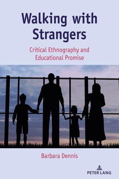 Barbara Dennis, Gaile S. Cannella, Shirley R. Steinberg - Walking with Strangers, Inbunden