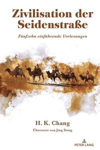 bokomslag Zivilisation Der Seidenstraße