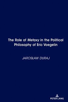 The Role of Metaxy&quot; in the Political Philosophy of Eric Voegelin 1