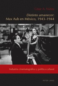bokomslag Distinto Amanecer: Max Aub En Mxico, 1943-1944