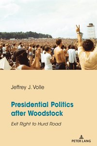 bokomslag Presidential Politics after Woodstock