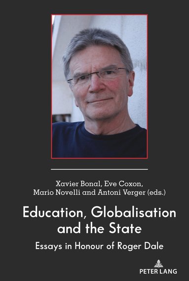 Xavier Bonal, Eve Coxon, Mario Novelli, Antoni Verger - Education, Globalisation and the State, Inbunden