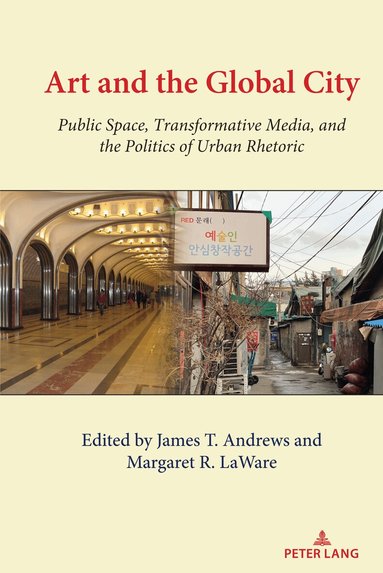 James T. Andrews, Margaret R. LaWare - Art and the Global City, Häftad